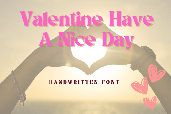 Valentine Have a Nice Day: A Handwritten Font for Marketing